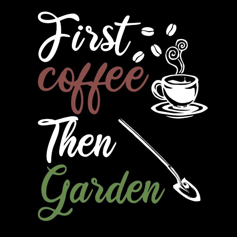 Garten Morgenmuffel Kaffee Gärtner Gartenarbeit