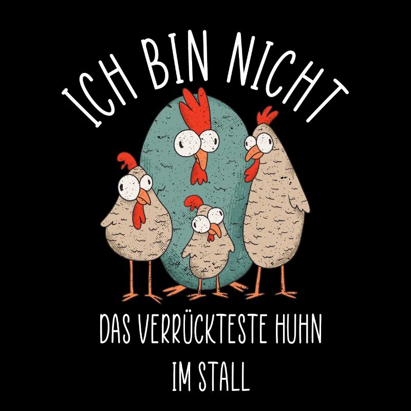 Ich bin nicht das verrückteste Huhn im Stall