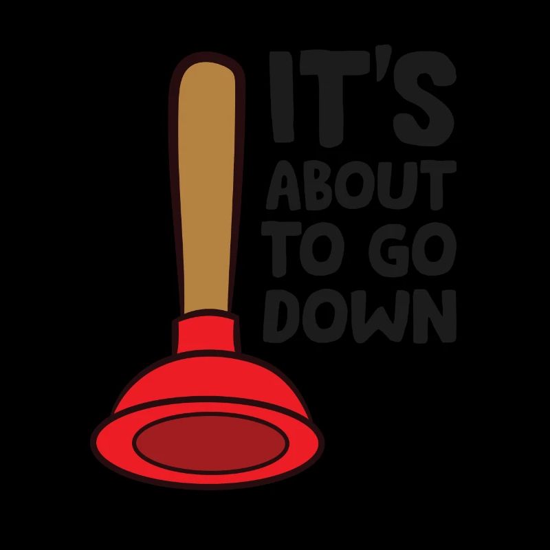 Funny Plumber Lover It's About To Go Down