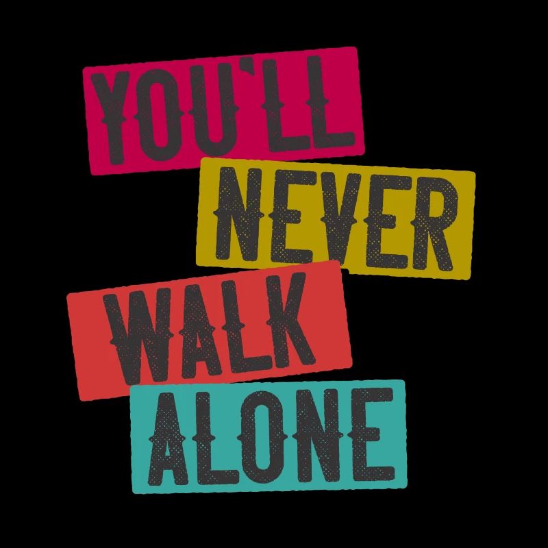 Fußball Spruch You ll Never Walk Alone