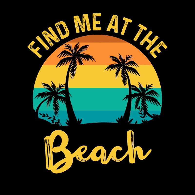 FIND ME AT THE beach