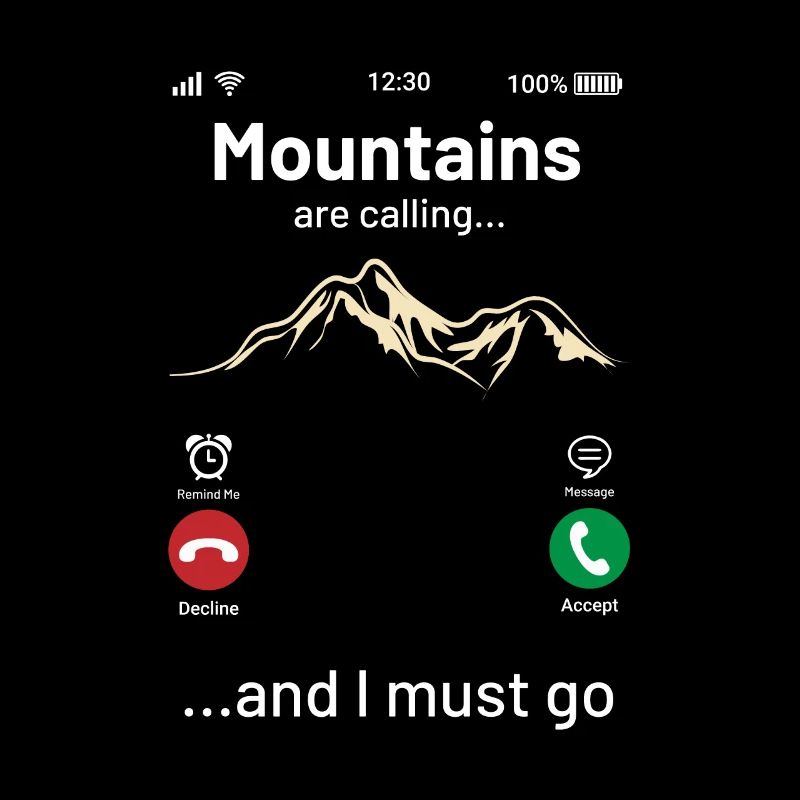 Mountains Are Calling And I Must Go