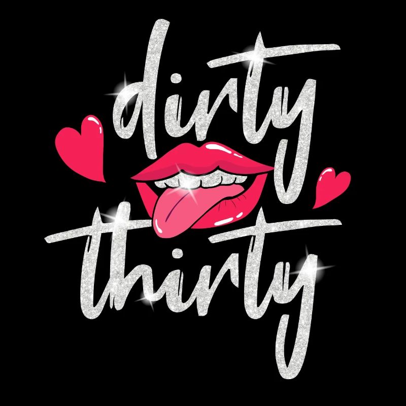 Dirty Thirty 30. Geburtstag Damen