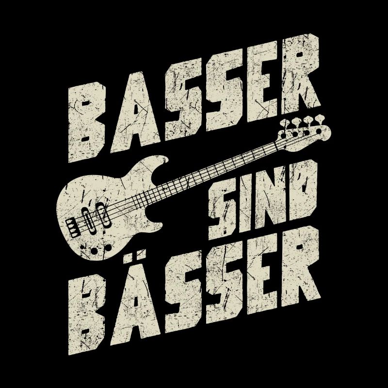 Basser sind Bässer
