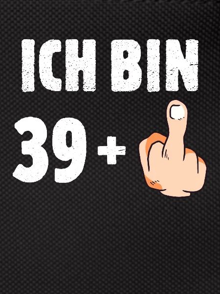 Ich bin 39 plus eins