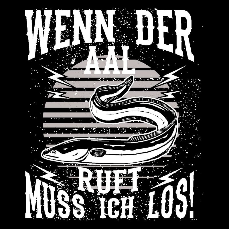 Wenn der Aal ruft muss ich los