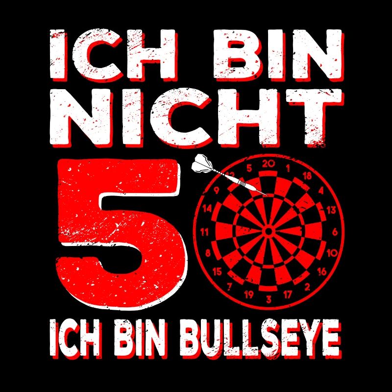 Ich Bin Nicht 50 Ich Bin Bullseye | Herren Dart