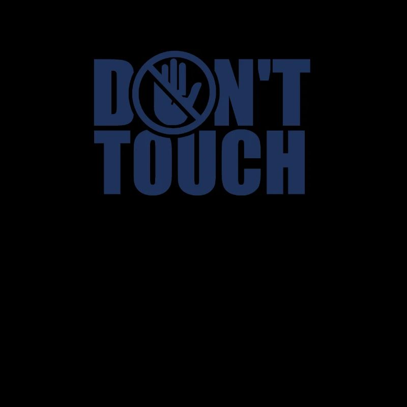 Do Not Touch Touch Finger Stop Hands Away