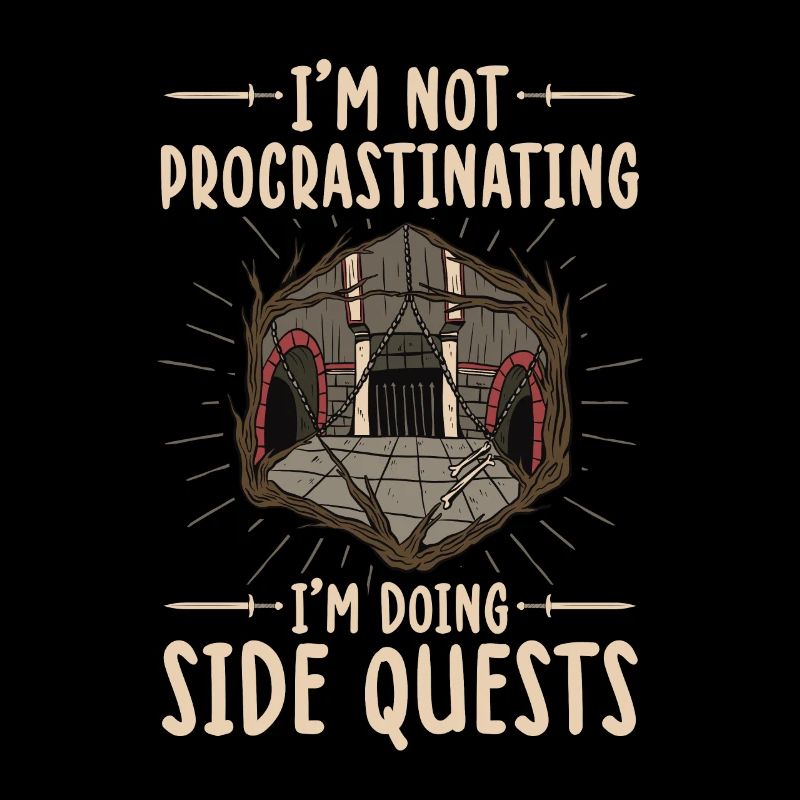 I'm Not Procrastinating I'm Doing Side Quests