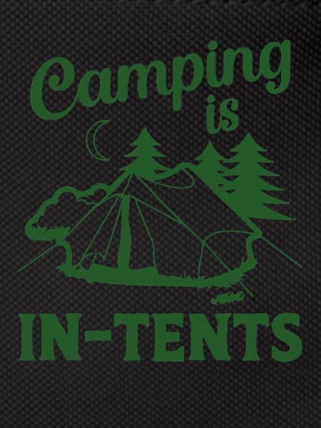 Camping Is In-tents Tent