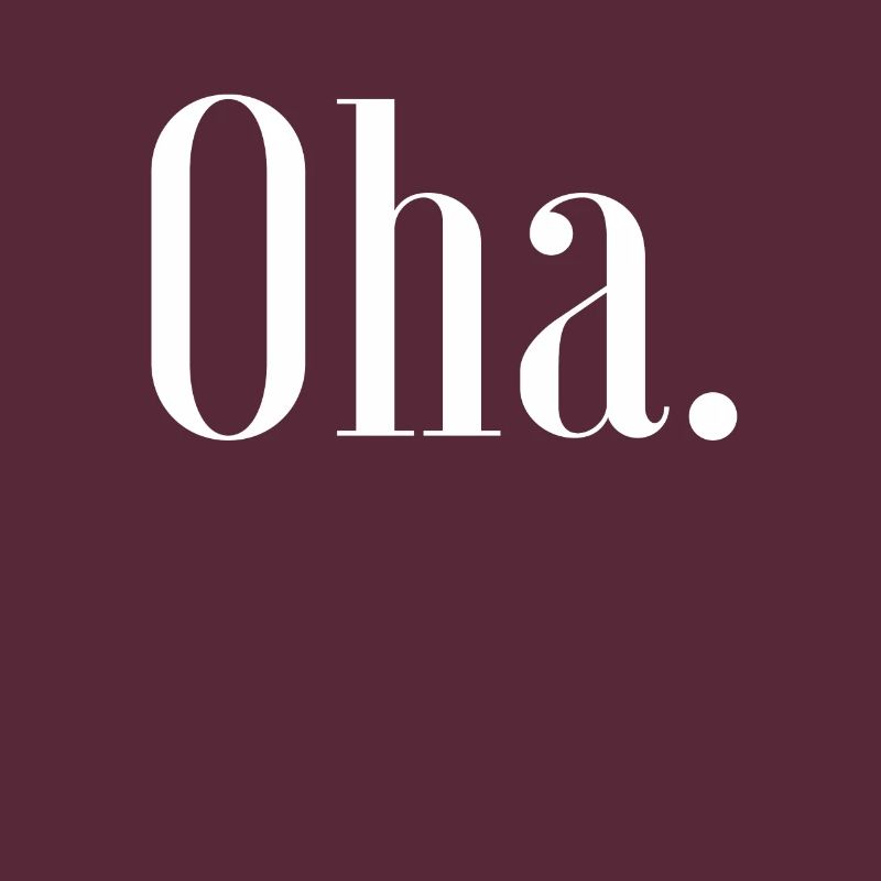 Oha. Statement Saying Cool Sayings Slang Mode Fun