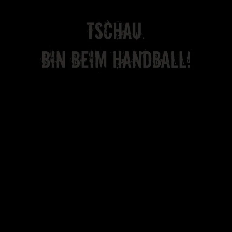 Handball - Tschau bin beim Handball