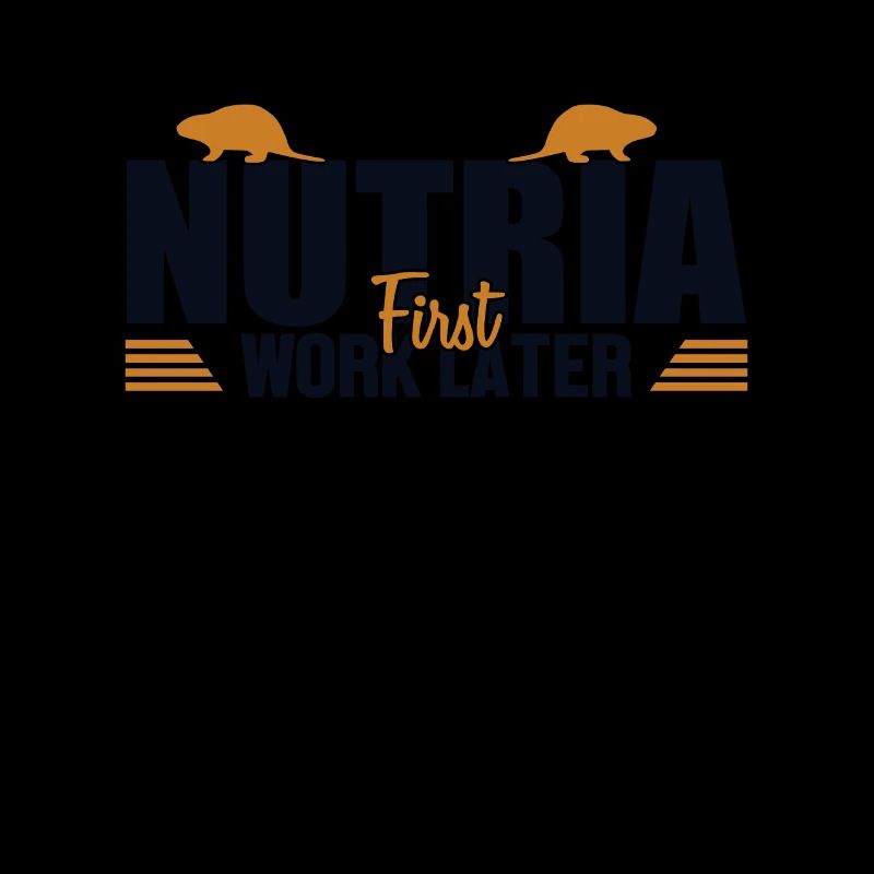 Nutria First Work Later Sumpfbiber Biber