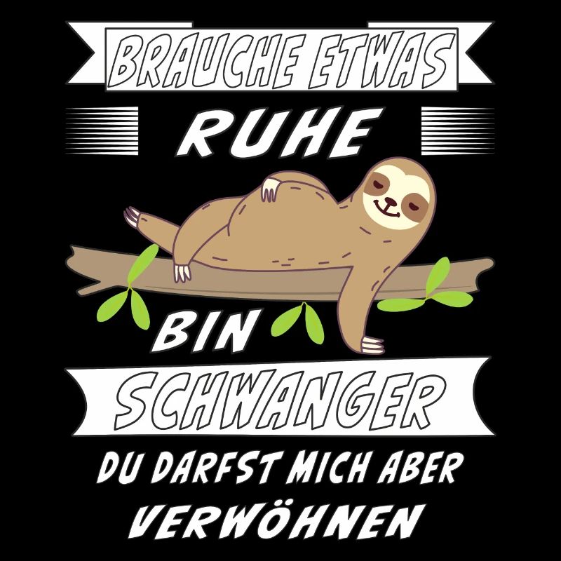 BRAUCHE ETWAS RUHE BIN SCHWANGER