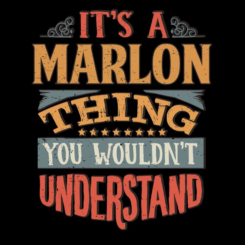 It's A Marlon Thing You Wouldnt Understand -