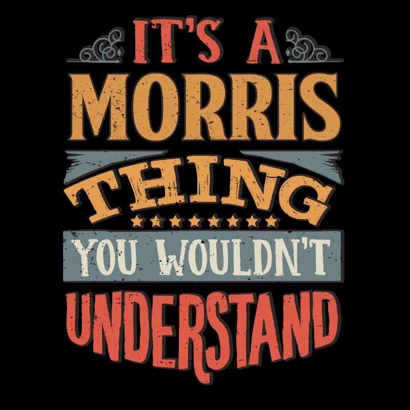 C’est une chose Morris que vous ne comprendriez pas -
