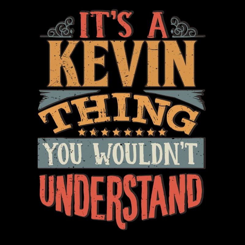 C’est une chose kevin que vous ne comprendriez pas - Kevin