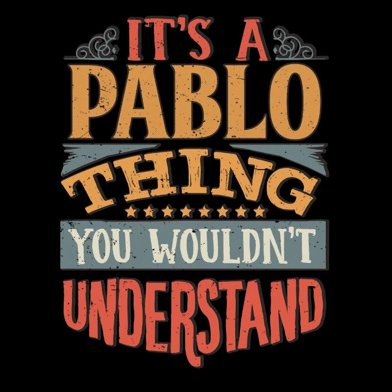 C’est une chose Pablo que vous ne comprendriez pas - Pablo