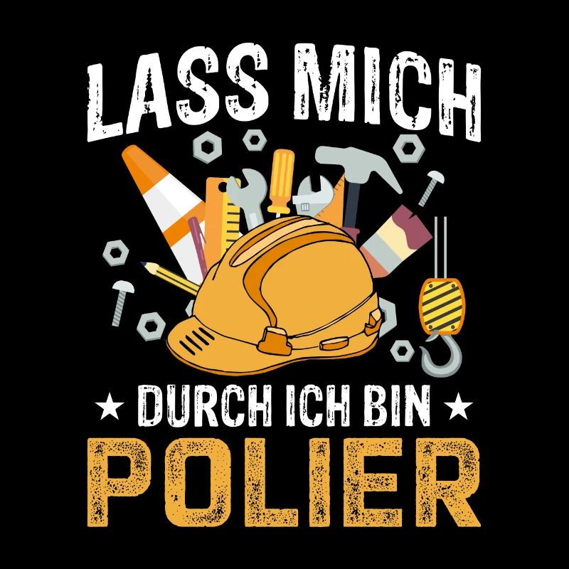 Lass mich durch ich bin Polier