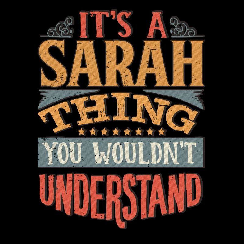 It's A Sarah Thing You Wouldnt Understand - Sarah