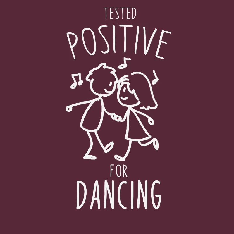 Tested positive for dancing