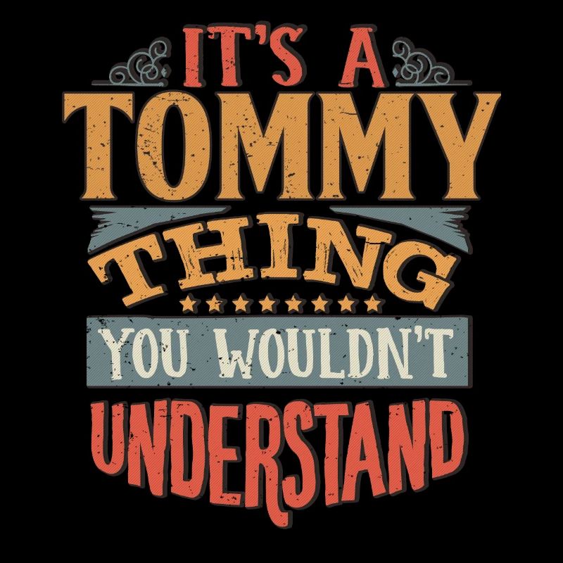 It's A Tommy Thing You Wouldnt Understand - Tommy