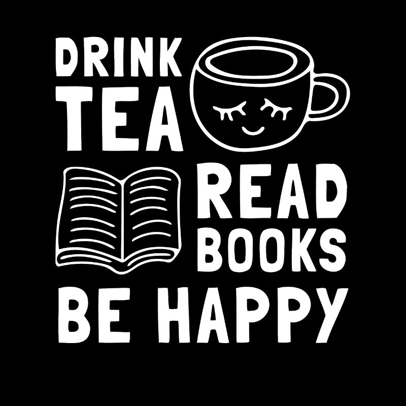 Drink Tea Read Books Be Happy