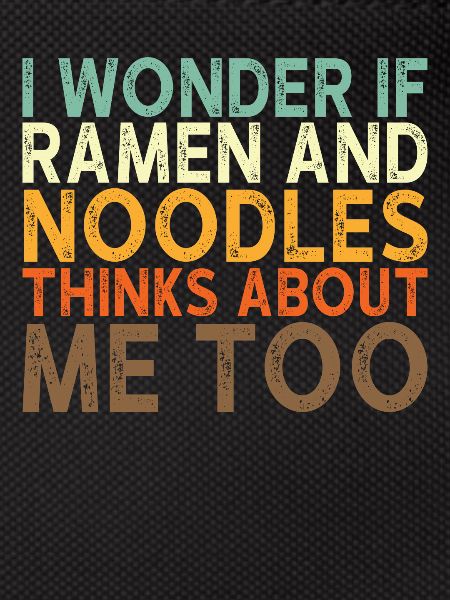 Ramen Noodle Saying