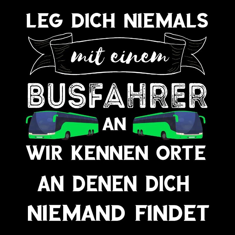 Leg Dich Niemals Mit Einem Busfahrer An Lustiger S