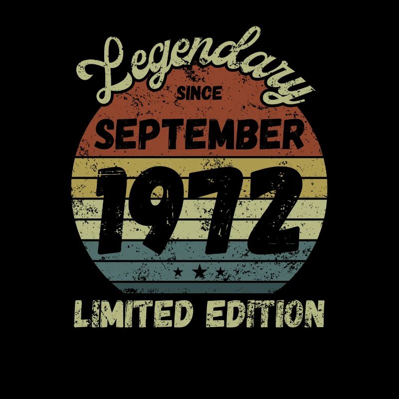 Legendary since September 1972 - Birthday