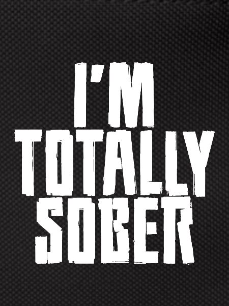I'm Totally Sober