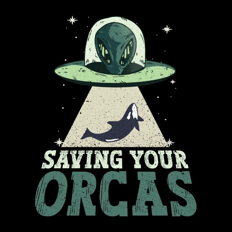 Save the Orcas - Extraterrestrial Orca Whale