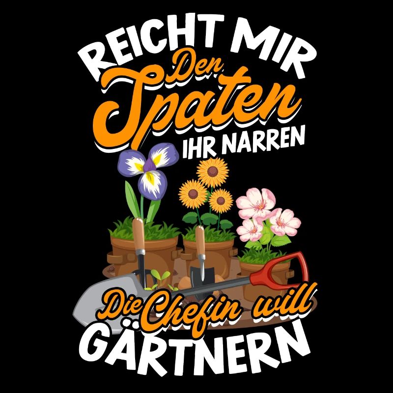 Die Chefin Will Gärtnern Hobbygärtner Gärtner