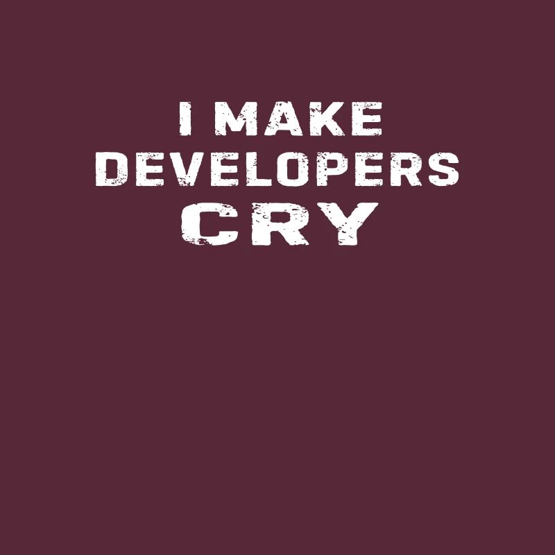 QA Engineer Funny I Make Developers Cry Programmin