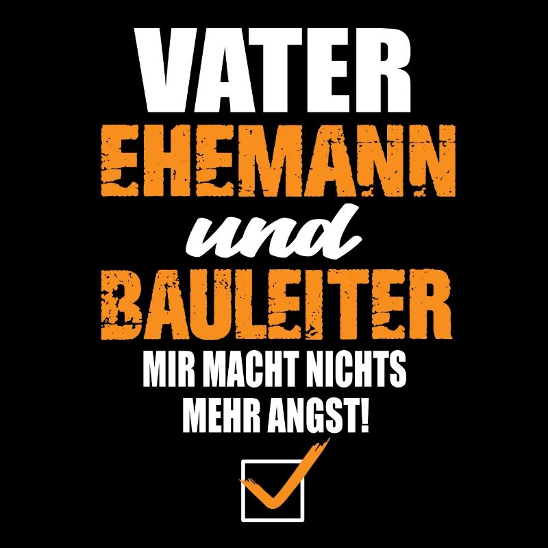 Vater Ehemann und Bauleiter