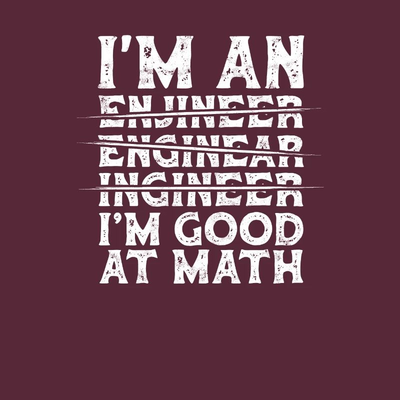 I'm Engineer I'm Good At Math Misspelled Engineer