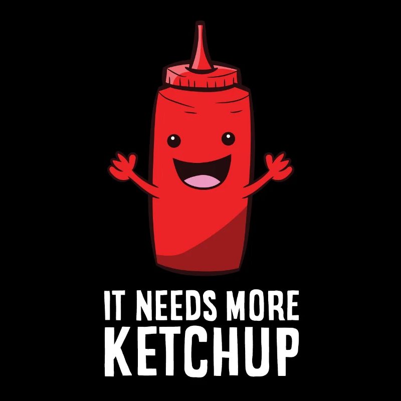 It Needs More Ketchup