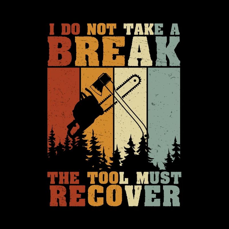 Arborist Not Take A Break Tool Must Recover