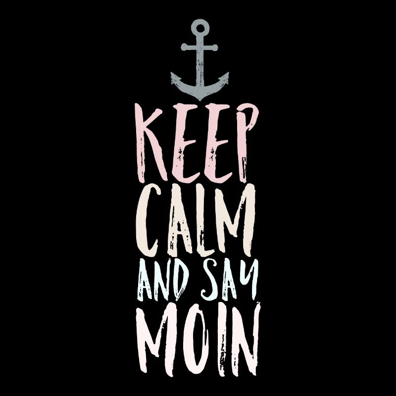 Keep Calm and say Moin