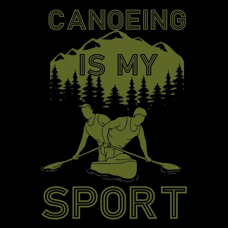 Canoe Canoeing Canoeing Is My