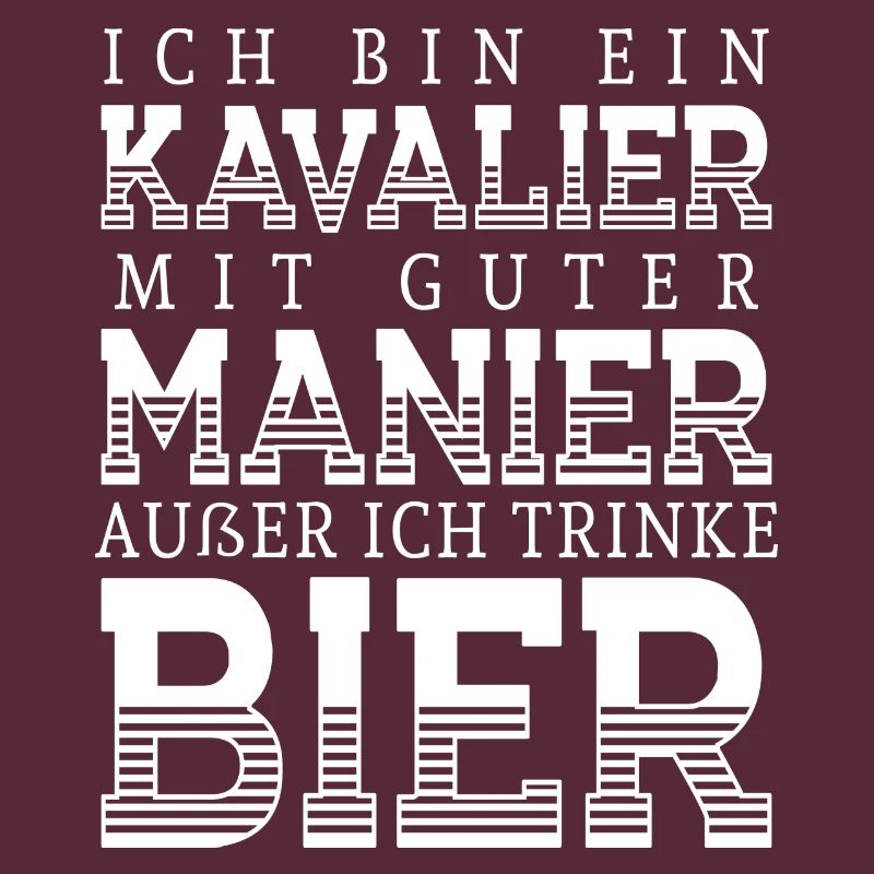 Ich bin ein Kavalier mit guter Manier