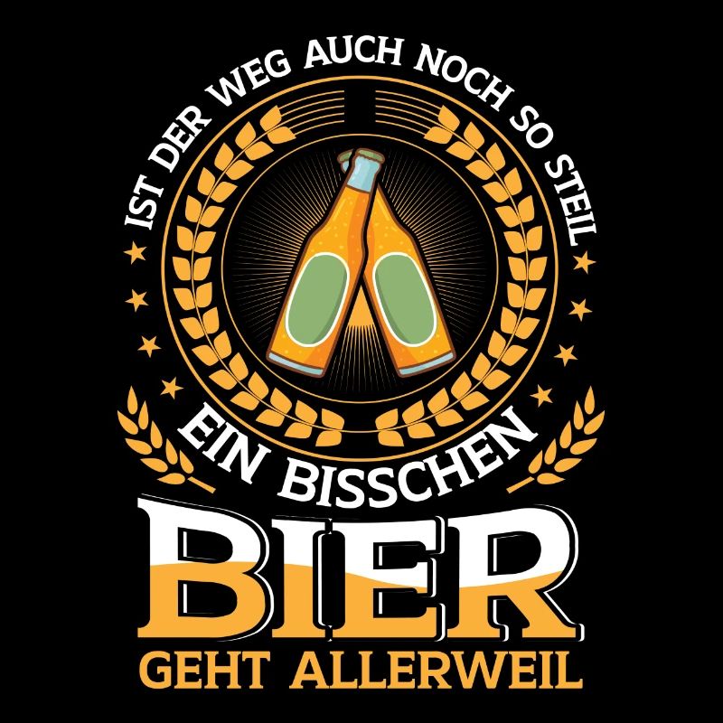 Ist der Weg noch so steil ein Bier geht allerweil