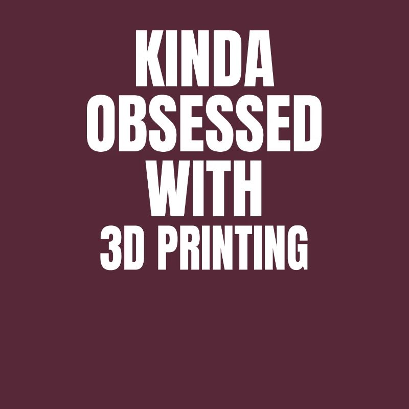 UN PEU OBSÉDÉ PAR L’IMPRESSION 3D WTIH