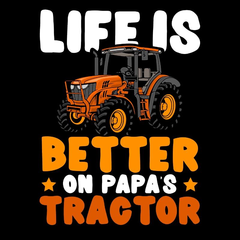 Das Leben ist besser auf Papas Traktor Bauernhof L