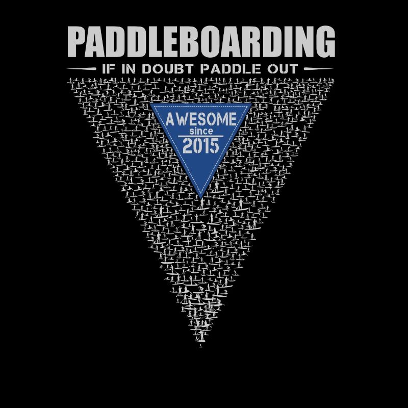 If in doubt, paddle out. Stand up Paddle, SUP 2015