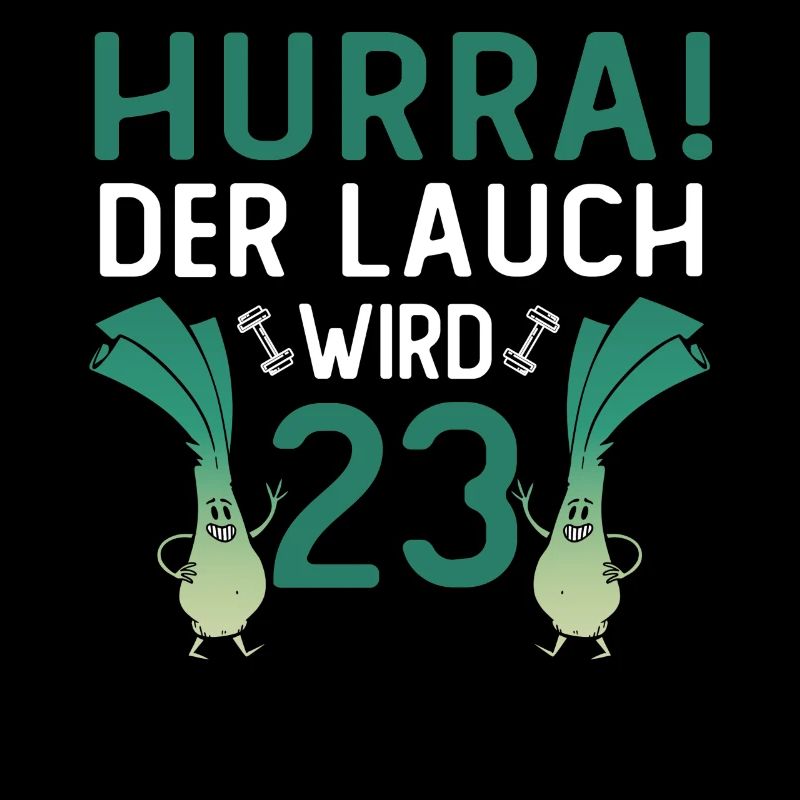 Hurra der Lauch wird 23