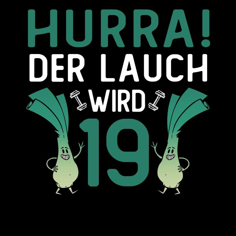 Hurra der Lauch wird 19