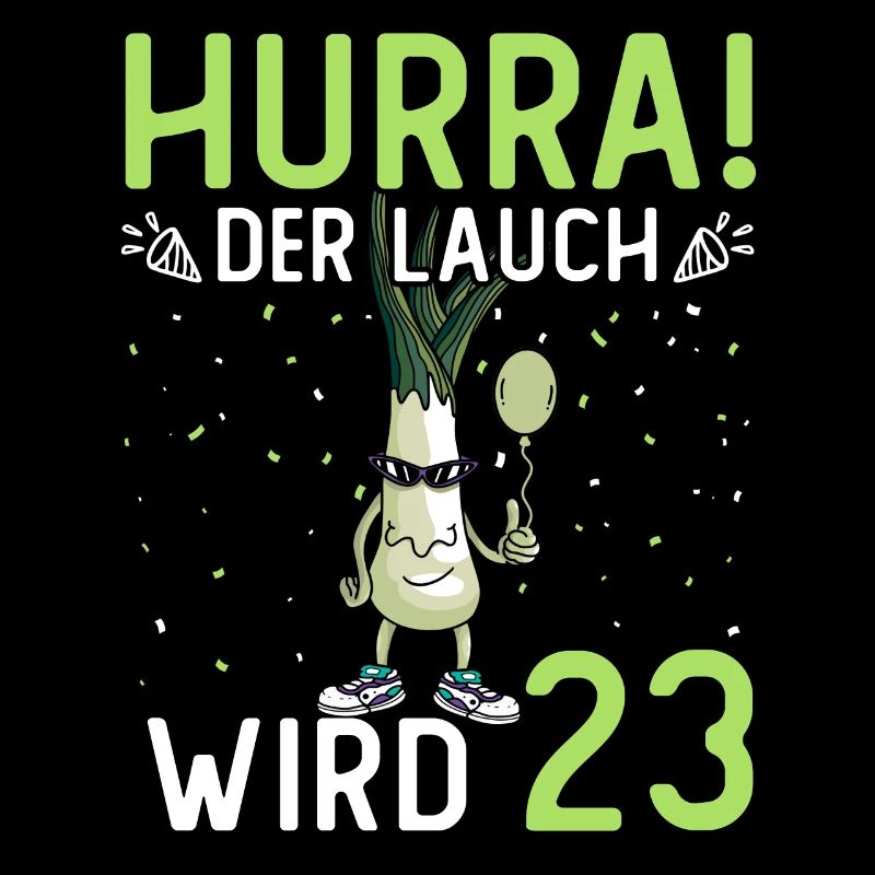 Hurra der Lauch wird 23