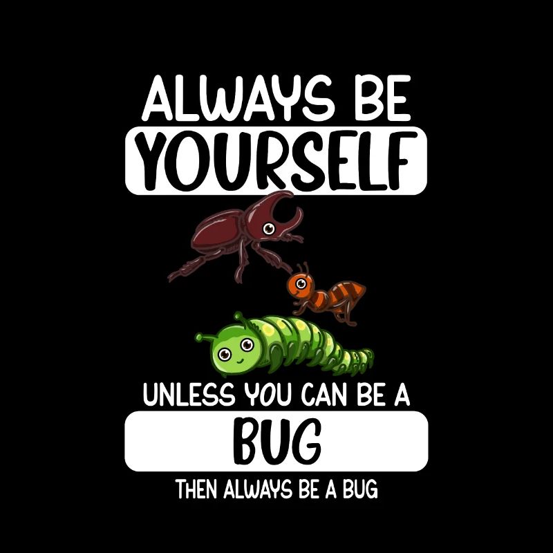 Soyez toujours vous-même, sauf si vous pouvez être un bug