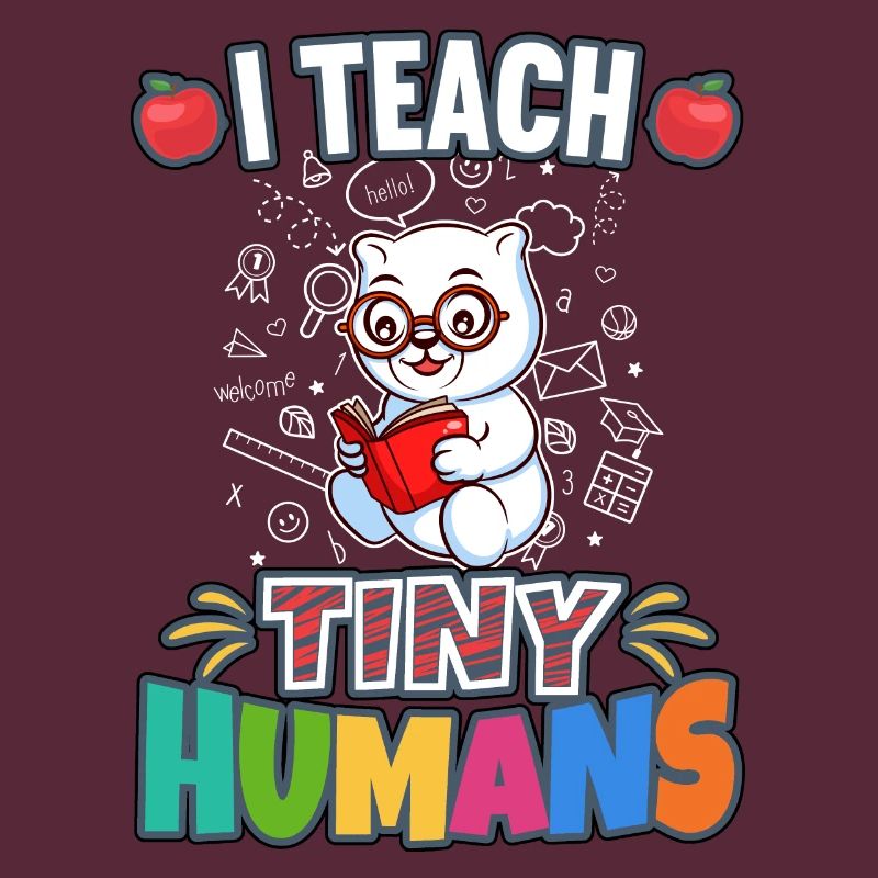 I Teach Tiny Humans Elementary School Teacher